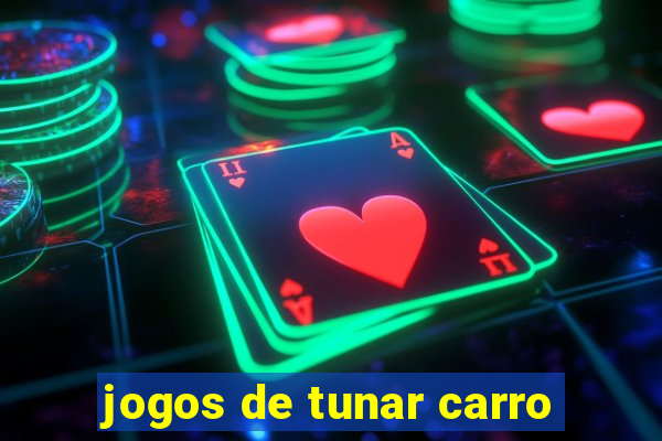 jogos de tunar carro